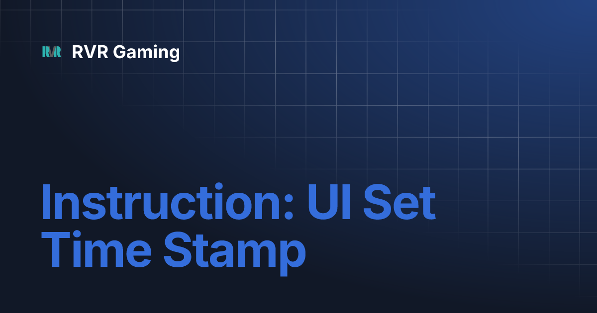 Instruction ui set time stamp rvr gaming